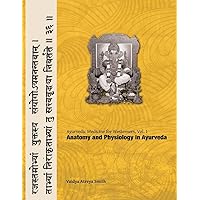Ayurvedic Medicine for Westerners: Anatomy and Physiology in Ayurveda Ayurvedic Medicine for Westerners: Anatomy and Physiology in Ayurveda Paperback