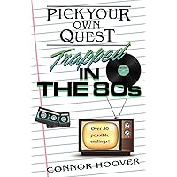 Pick Your Own Quest: Trapped in the 80s