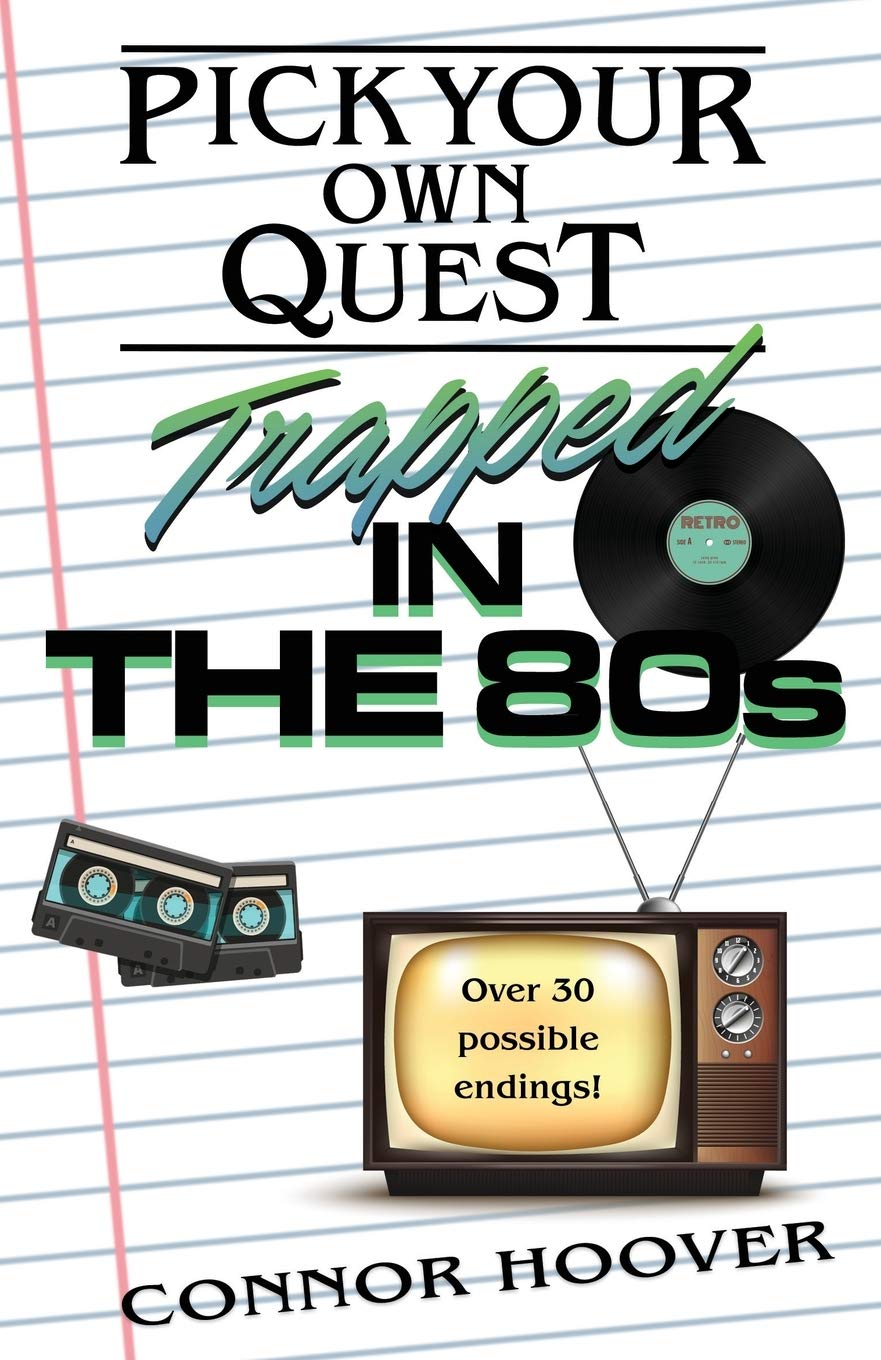 Pick Your Own Quest: Trapped in the 80s