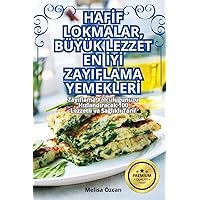 Hafİf Lokmalar, Büyük Lezzet En İyİ Zayiflama Yemeklerİ (Turkish Edition)