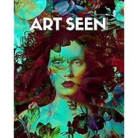 Art Seen: The Curator's Salon Magazine: Spring 2024 Art Seen: The Curator's Salon Magazine: Spring 2024 Paperback