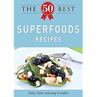 The 50 Best Superfoods Recipes: Tasty, fresh, and easy to make! (50 Best Recipes Series) The 50 Best Superfoods Recipes: Tasty, fresh, and easy to make! (50 Best Recipes Series) Kindle