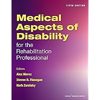 Medical Aspects of Disability for the Rehabilitation Professionals Medical Aspects of Disability for the Rehabilitation Professionals Paperback Kindle