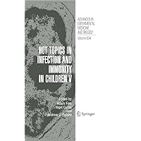 Hot Topics in Infection and Immunity in Children V (Advances in Experimental Medicine and Biology Book 634) Hot Topics in Infection and Immunity in Children V (Advances in Experimental Medicine and Biology Book 634) Kindle Hardcover Paperback