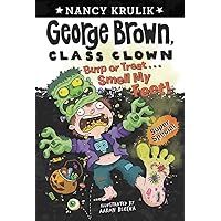 Burp or Treat . . . Smell My Feet! Super Special (George Brown, Class Clown) Burp or Treat . . . Smell My Feet! Super Special (George Brown, Class Clown) Paperback Kindle