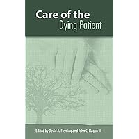 Care of the Dying Patient (Volume 1) Care of the Dying Patient (Volume 1) Paperback Kindle Hardcover