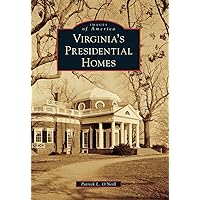 Virginia's Presidential Homes (Images of America) Virginia's Presidential Homes (Images of America) Paperback Kindle Hardcover Ring-bound