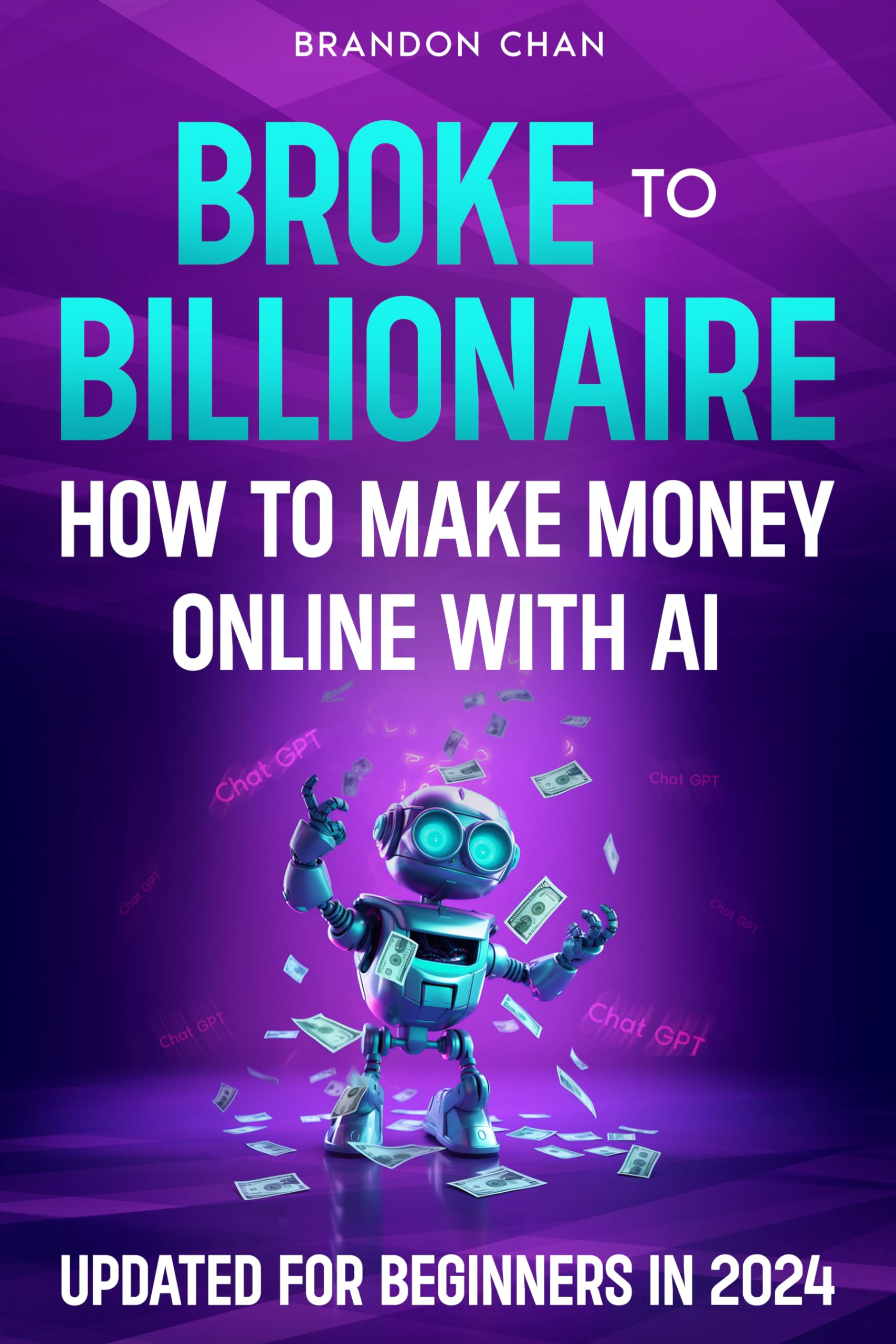 Broke to Billionaire: How to Make Money Online with Ai
