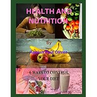 Health and Nutrition: 6 Ways To Control Your Diet