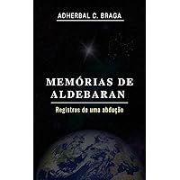 Memórias de Aldebaran: Registros de uma adbução. (Portuguese Edition)