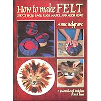 How to Make Felt How to Make Felt Paperback