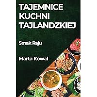 Tajemnice Kuchni Tajlandzkiej: Smak Raju (Polish Edition)