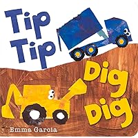 Tip Tip Dig Dig (All About Sounds) Tip Tip Dig Dig (All About Sounds) Board book Hardcover Paperback