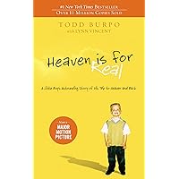 Heaven is for Real: A Little Boy's Astounding Story of His Trip to Heaven and Back Heaven is for Real: A Little Boy's Astounding Story of His Trip to Heaven and Back Paperback Audible Audiobook Kindle Hardcover Audio CD