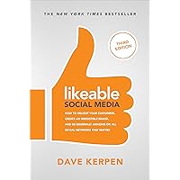 Likeable Social Media, Third Edition: How To Delight Your Customers, Create an Irresistible Brand, & Be Generally Amazing On All Social Networks That Matter Likeable Social Media, Third Edition: How To Delight Your Customers, Create an Irresistible Brand, & Be Generally Amazing On All Social Networks That Matter Paperback Kindle Audible Audiobook