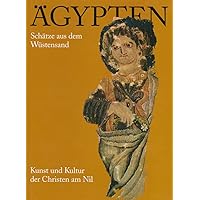 Agypten. Schatze aus dem Wustensand (German Edition) Agypten. Schatze aus dem Wustensand (German Edition) Hardcover