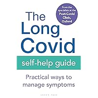 The Long Covid Self-Help Guide: Practical Ways to Manage Symptoms The Long Covid Self-Help Guide: Practical Ways to Manage Symptoms Paperback Kindle Audible Audiobook