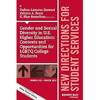 Gender and Sexual Diversity in U.S. Higher Education: Contexts and Opportunities for LGBTQ College Students: New Directions for Student Services, Number 152 (J-B SS Single Issue Student Services) Gender and Sexual Diversity in U.S. Higher Education: Contexts and Opportunities for LGBTQ College Students: New Directions for Student Services, Number 152 (J-B SS Single Issue Student Services) Paperback