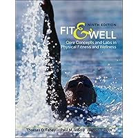 Fit & Well: Core Concepts and Labs in Physical Fitness and Wellness Fit & Well: Core Concepts and Labs in Physical Fitness and Wellness Paperback