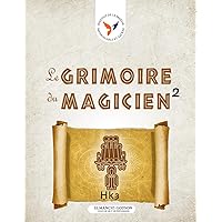 LE GRIMOIRE DU MAGICIEN 2: Hk3 (French Edition) LE GRIMOIRE DU MAGICIEN 2: Hk3 (French Edition) Paperback Kindle