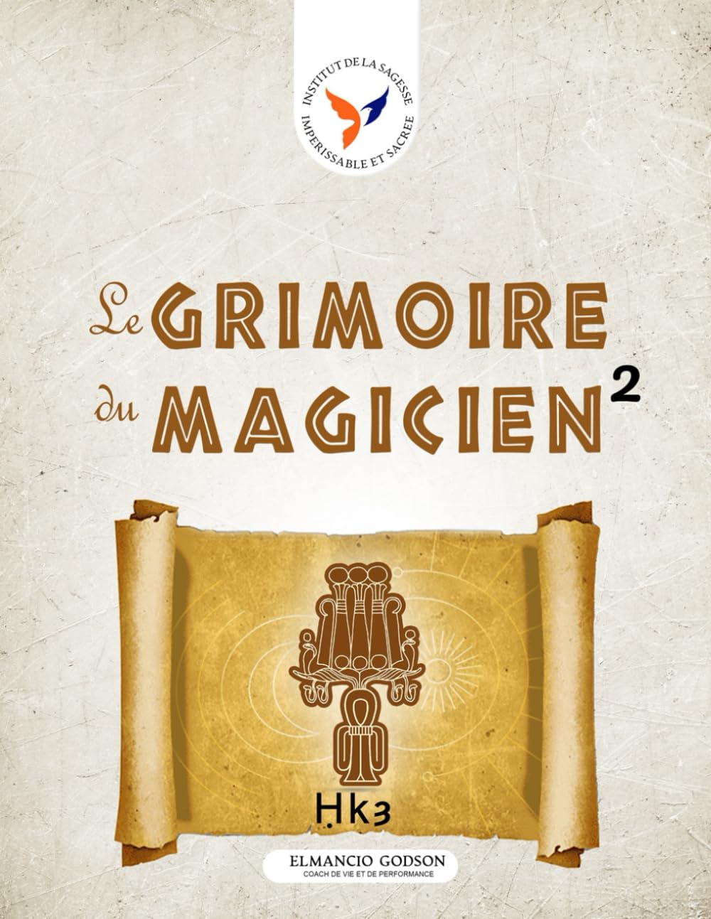 LE GRIMOIRE DU MAGICIEN 2: Hk3 (French Edition)