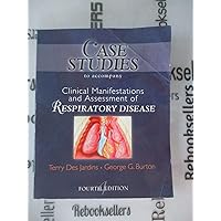 Case Studies T/A Clinical Manifestation and Assessment of Respiratory Disease Case Studies T/A Clinical Manifestation and Assessment of Respiratory Disease Paperback Spiral-bound
