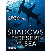 Shadows in a Desert Sea: A Film by Howard Hall