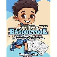 Libro de Actividades de Básquetbol: Páginas de Actividades de Baloncesto Divertidas y Atractivas Para Niños de 5 a 10 años. ¡Colorear, Laberintos, ... Kids Activity Books) (Spanish Edition)