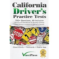 California Driver's Practice Tests: 700+ Questions, All-Inclusive Driver's Ed Handbook to Quickly achieve your Driver's License or Learner's Permit (Cheat Sheets + Digital Flashcards + Mobile App) California Driver's Practice Tests: 700+ Questions, All-Inclusive Driver's Ed Handbook to Quickly achieve your Driver's License or Learner's Permit (Cheat Sheets + Digital Flashcards + Mobile App) Paperback