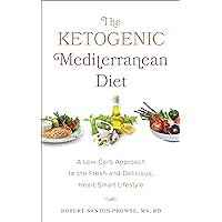 The Ketogenic Mediterranean Diet: A Low-Carb Approach to the Fresh-and-Delicious, Heart-Smart Lifestyle The Ketogenic Mediterranean Diet: A Low-Carb Approach to the Fresh-and-Delicious, Heart-Smart Lifestyle Kindle Paperback