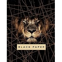 Black Paper Sketch Book - 8.5 x 11: Large Lion Sketch Book With Black Pages | Sketchbook For Use With Gel Pens | Reverse Color Sketchbook For Boys (Black Paper Journals & Sketchbooks | Gel Pen Paper) Black Paper Sketch Book - 8.5 x 11: Large Lion Sketch Book With Black Pages | Sketchbook For Use With Gel Pens | Reverse Color Sketchbook For Boys (Black Paper Journals & Sketchbooks | Gel Pen Paper) Paperback
