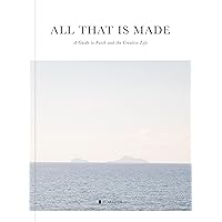 All That Is Made: A Guide to Faith and the Creative Life All That Is Made: A Guide to Faith and the Creative Life Paperback