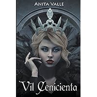 Vil Cenicienta (Cuentos de Hadas Oscuros: Serie Reinas) (Spanish Edition)