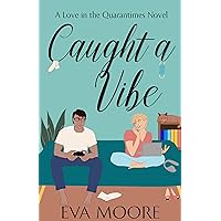 Caught A Vibe (Love In The Quarantimes Book 1) Caught A Vibe (Love In The Quarantimes Book 1) Kindle Paperback