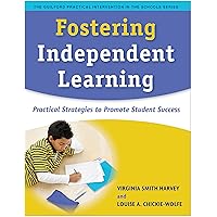 Fostering Independent Learning: Practical Strategies to Promote Student Success (The Guilford Practical Intervention in the Schools Series) Fostering Independent Learning: Practical Strategies to Promote Student Success (The Guilford Practical Intervention in the Schools Series) Paperback Kindle