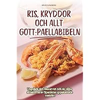 Ris, Kryddor Och Allt Gott - Paellabibeln (Swedish Edition)