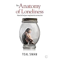 The Anatomy of Loneliness: How to Find Your Way Back to Connection The Anatomy of Loneliness: How to Find Your Way Back to Connection Paperback Kindle Audible Audiobook Audio CD