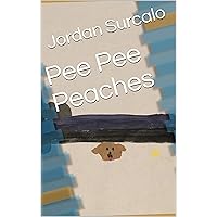 Pee Pee Peaches (The Adventures of Naughty Little Peaches Book 5) Pee Pee Peaches (The Adventures of Naughty Little Peaches Book 5) Kindle Paperback