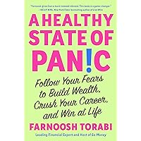 A Healthy State of Panic: Follow Your Fears to Build Wealth, Crush Your Career, and Win at Life A Healthy State of Panic: Follow Your Fears to Build Wealth, Crush Your Career, and Win at Life Hardcover Audible Audiobook Kindle Paperback Audio CD