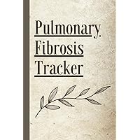 Pulmonary Fibrosis Tracker: Symptom Tracker and Guided Assessment Journal to record Triggers, Pain, Weakness, Mood, Activity, Medications for Bronchial, Lung, COPD, Asthma Management Pulmonary Fibrosis Tracker: Symptom Tracker and Guided Assessment Journal to record Triggers, Pain, Weakness, Mood, Activity, Medications for Bronchial, Lung, COPD, Asthma Management Paperback