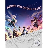 24 pages of Anime coloring pages: A coloring book for adults and teens to relax and relieve stress. Use all your imagination to get the most out of it
