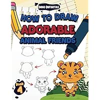 How to Draw Adorable Animal Friends: Step-by-Step Guide to Drawing Your Favorite Cute Animals