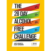 The 28 Day Alcohol-Free Challenge: Sleep Better, Lose Weight, Boost Energy, Beat Anxiety The 28 Day Alcohol-Free Challenge: Sleep Better, Lose Weight, Boost Energy, Beat Anxiety Paperback Kindle