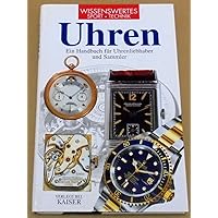 Uhren: Ein Handbuch für Uhrenliebhaber und Sammler Uhren: Ein Handbuch für Uhrenliebhaber und Sammler Hardcover