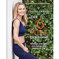The Louise Parker Method: The 6-Week Programme: The 6-Week Programme The Louise Parker Method: The 6-Week Programme: The 6-Week Programme Hardcover Kindle