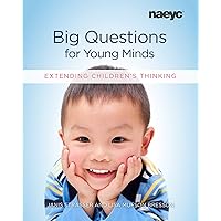 Big Questions for Young Minds: Extending Children's Thinking Big Questions for Young Minds: Extending Children's Thinking Paperback Kindle