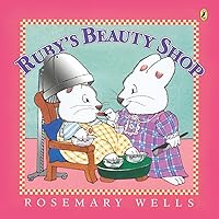 Ruby's Beauty Shop (Max and Ruby) Ruby's Beauty Shop (Max and Ruby) Paperback Hardcover