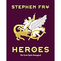 Heroes: The Greek Myths Reimagined (Stephen Fry's Greek Myths Book 2) Heroes: The Greek Myths Reimagined (Stephen Fry's Greek Myths Book 2) Kindle Audible Audiobook Hardcover Paperback Audio CD