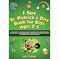 I Spy St. Patrick's Day Book for Kids Ages 2-5: A Cute Activity Coloring Book | Fun Interactive Guessing Game for Toddlers and Preschoolers | Perfect Gift for Girls and Boys (St. Patrick's Day Gifts)