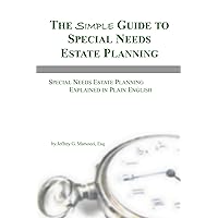 The Simple Guide to Special Needs Estate Planning The Simple Guide to Special Needs Estate Planning Kindle Paperback